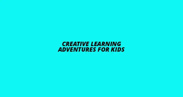 Kids Creative Learning Adventures