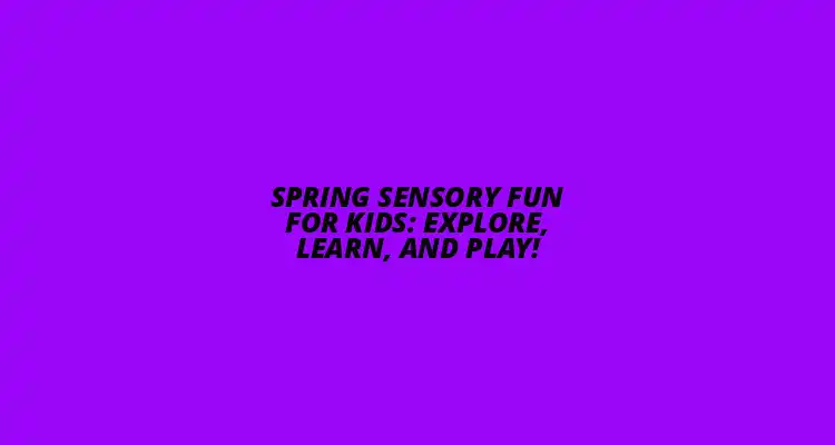 Spring Sensory Fun for Kids