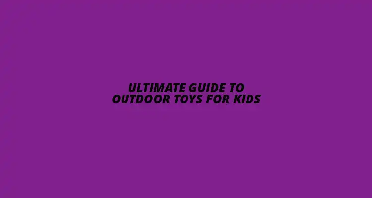 Outdoor Toys for Kids