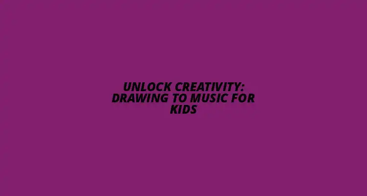 Drawing to Music for Kids