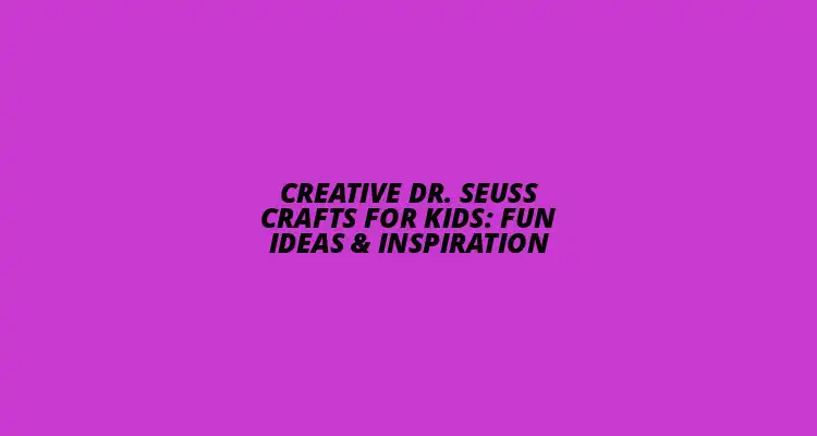 Dr. Seuss Crafts for Kids 